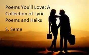 Poems You’ll Love: A Collection of Lyric Poems and Haiku