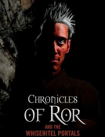 Chronicles of Ror and the Whisehitel Portals