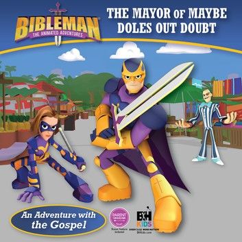 Mayor of Maybe Doles Out Doubt (An Adventure with the Gospel)