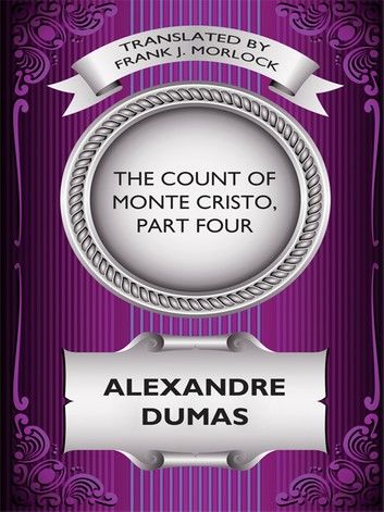 The Count of Monte Cristo, Part Four