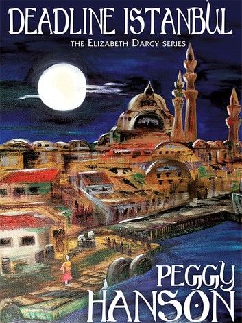 Deadline Istanbul (The Elizabeth Darcy Series)