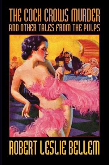 The Cock Crows Murder and Other Tales from the Pulps