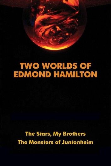 Two Worlds of Edmond Hamilton