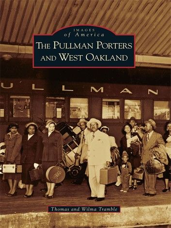 The Pullman Porters and West Oakland