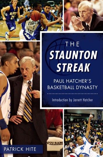 The Staunton Streak: Paul Hatcher’s Basketball Dynasty