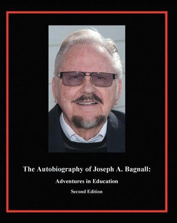 The Autobiography of Joseph A. Bagnall