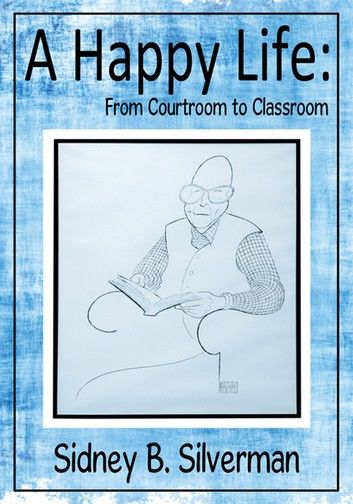 A Happy Life: from Courtroom to Classroom