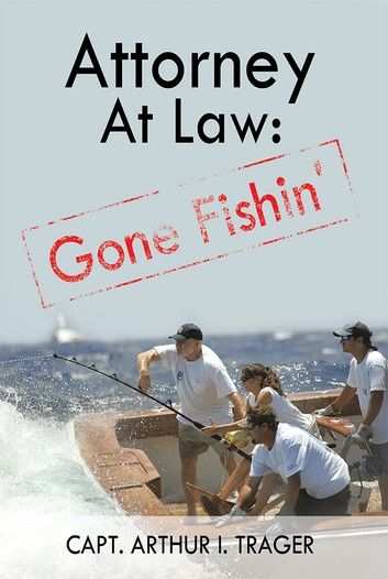 Attorney at Law: Gone Fishin\