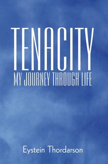 Tenacity: My Journey Through Life
