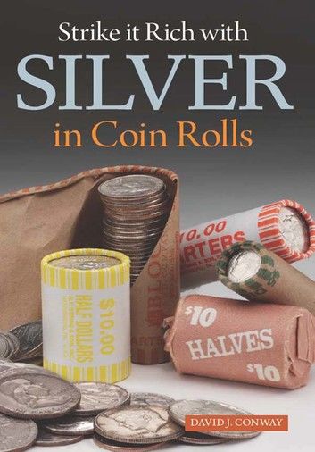 Strike it Rich with Silver in Coin Rolls