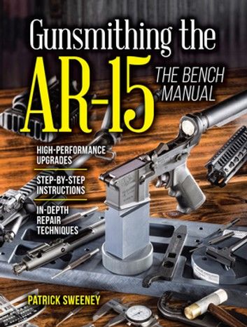 Gunsmithing the AR-15, Vol. 3