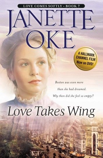 Love Takes Wing (Love Comes Softly Book #7)