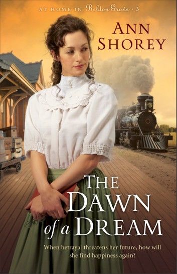 Dawn of a Dream, The (At Home in Beldon Grove Book #3)