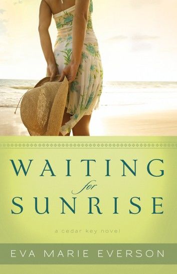 Waiting for Sunrise: A Cedar Key Novel