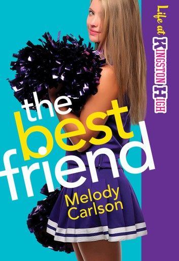 Best Friend, The (Life at Kingston High Book #2)