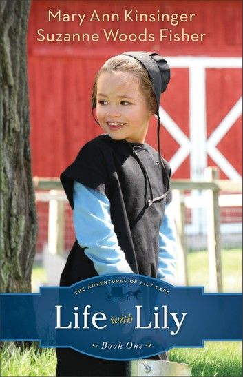 Life with Lily (The Adventures of Lily Lapp Book #1)