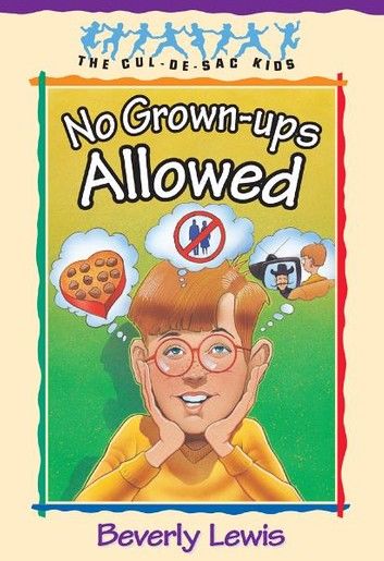 No Grown-ups Allowed (Cul-de-sac Kids Book #4)