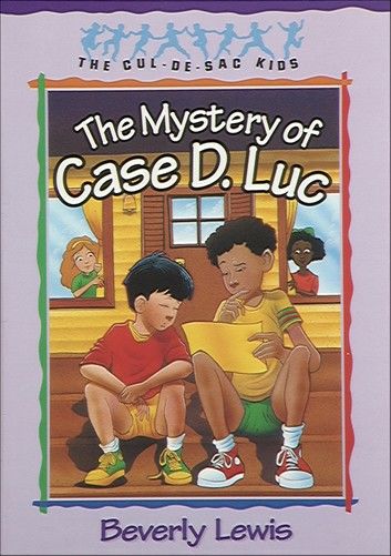 Mystery of Case D. Luc, The (Cul-de-sac Kids Book #6)