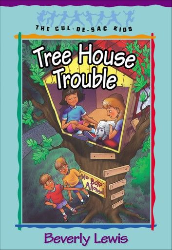 Tree House Trouble (Cul-de-sac Kids Book #16)