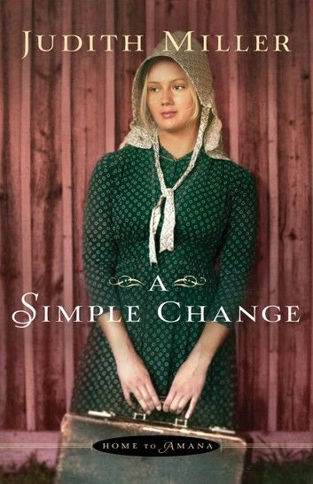 Simple Change, A (Home to Amana Book #2)