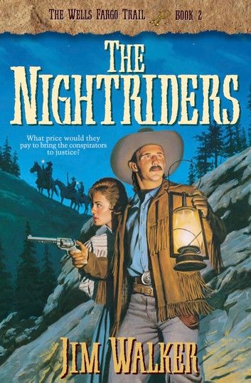 Nightriders, The (Wells Fargo Trail Book #2)