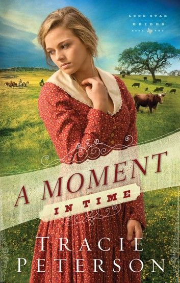 A Moment in Time (Lone Star Brides Book #2)