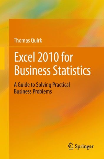 Excel 2010 for Business Statistics