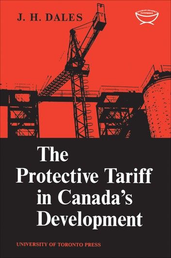 The Protective Tariff in Canada\