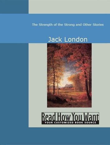 The Strength Of The Strong And Other Stories