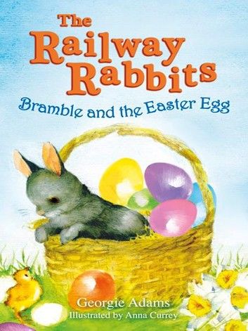 Railway Rabbits: Bramble and the Easter Egg