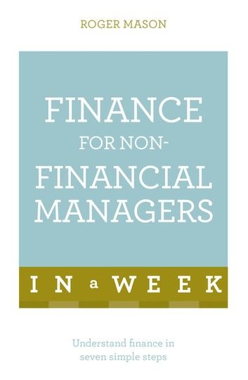 Finance For Non-Financial Managers In A Week