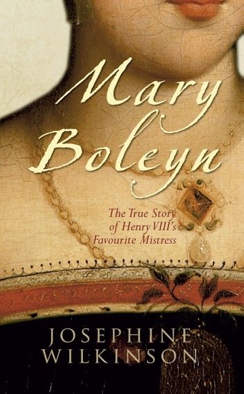 Mary Boleyn: The True Story of Henry VIII\