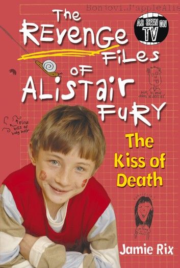 The Revenge Files of Alistair Fury: The Kiss of Death