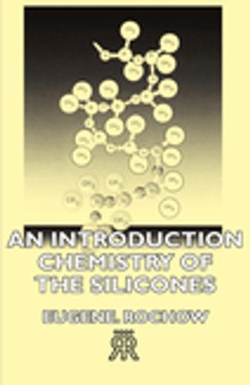 An Introduction Chemistry of the Silicones