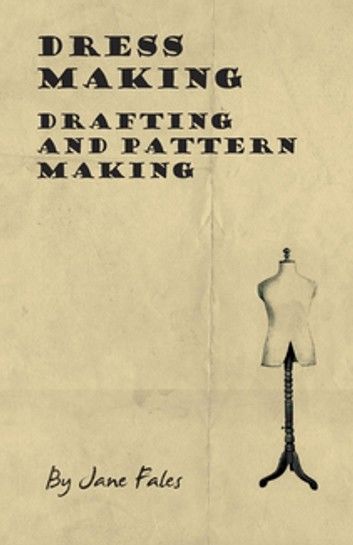 Dress Making - Drafting and Pattern Making