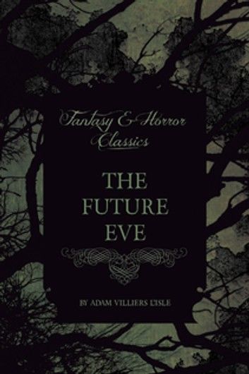 The Future Eve (Fantasy and Horror Classics)