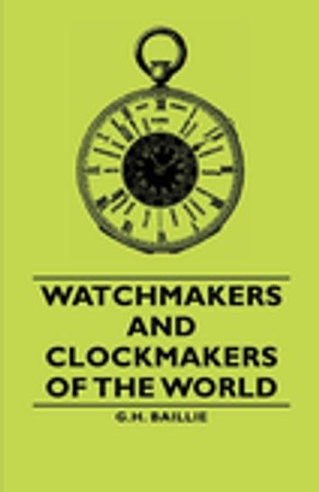 Watchmakers and Clockmakers of the World