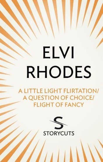 A Little Light Flirtation/A Question of Choice/Flight of Fancy (Storycuts)