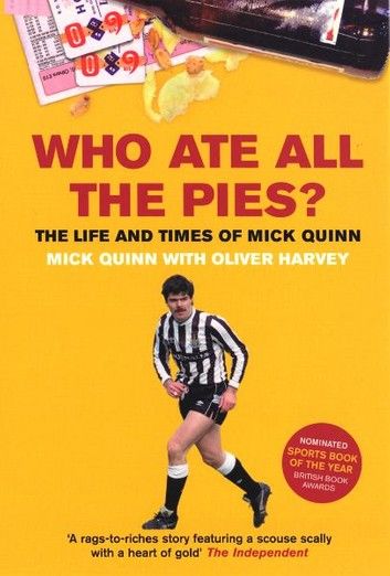 Who Ate All The Pies? The Life and Times of Mick Quinn