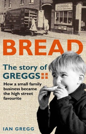 Bread: The Story of Greggs