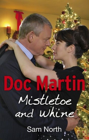 Doc Martin: Mistletoe and Whine