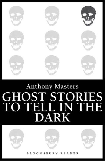 Ghost Stories to Tell in the Dark