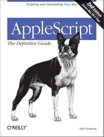 AppleScript: The Definitive Guide