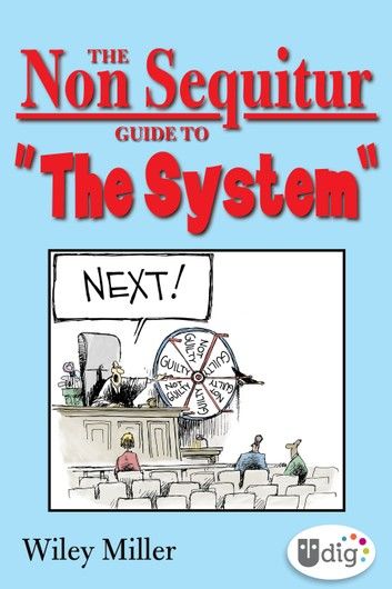 The Non Sequitur Guide to The System