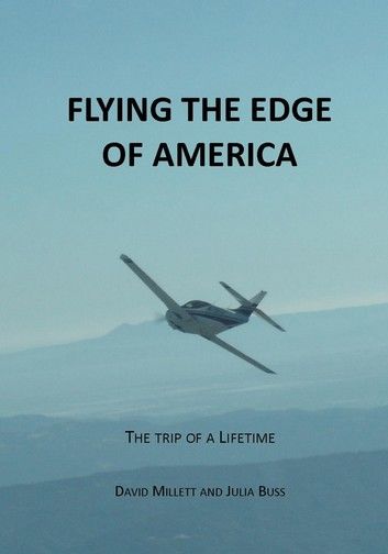 Flying the Edge of America: A trip of a lifetime