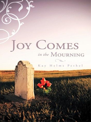 Joy Comes in the Mourning