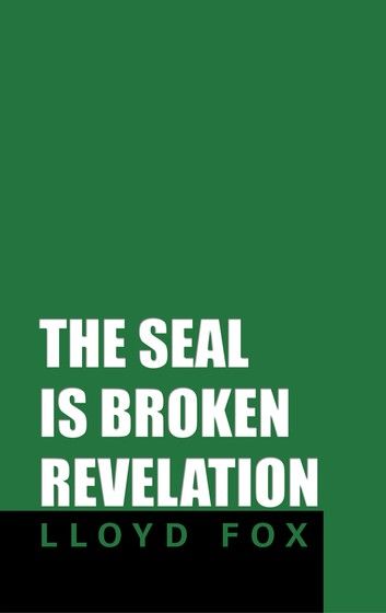 The Seal Is Broken Revelation