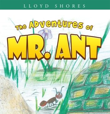 The Adventures of Mr. Ant