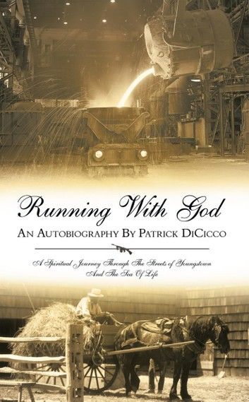 Running with God an Autobiography by Patrick Dicicco