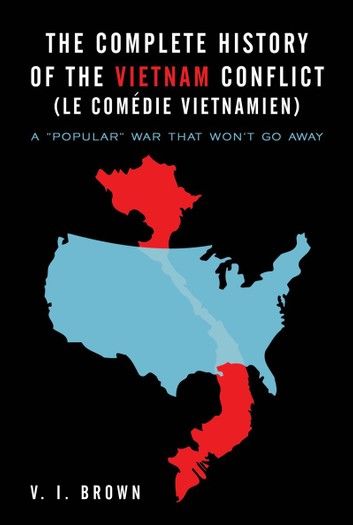 The Complete History of the Vietnam Conflict (Le Comédie Vietnamien)